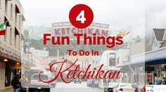 the words 4 fun things to do in ketchikan are overlaid with cars