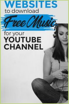 a woman sitting on the ground with headphones in her ears and text that reads, free music for your youtube channel