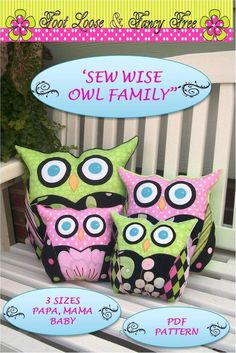 three owl pillows sitting on top of a bench with the words sew wise owl family