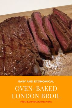 the steak is sliced up and ready to be served on the grill, with text overlay that reads easy and economic oven - baked london broil