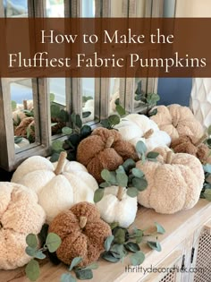 how to make the fluffyest fabric pumpkins