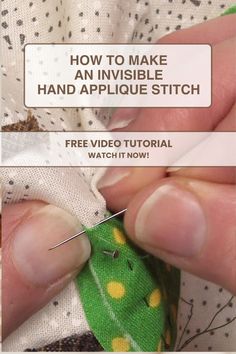 the instructions for how to make an invisible hand applique stitch on fabric with needle