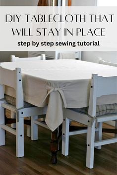 a table cloth that will stay in place is shown with the words, diy tablecloth that will stay in place