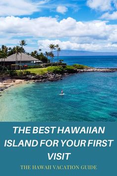 the best hawaiian island for your first visit