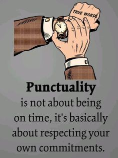 a poster with the words punctuality is not about being on time, it's basically about respect in your own communities