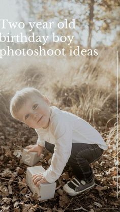 a young boy kneeling down on top of leaves in front of a forest with the words two year old birthday boy photoshoot ideas