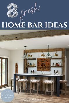 a bar with stools in front of it and the words 8 fresh home bar ideas