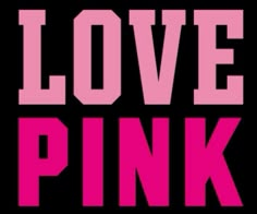 the words love pink against a black background