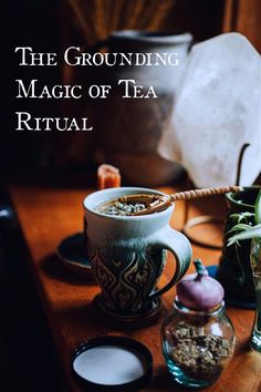 the grounding magic of tea ritual