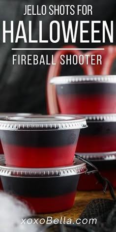 three plastic cups with red liquid in them and the words jello shots for halloween fireball shooter