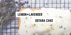 lemon lavender ostar cake on a cooling rack