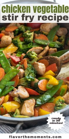 chicken and vegetable stir fry in a skillet with text overlay that reads, chicken vegetable stir fry recipe