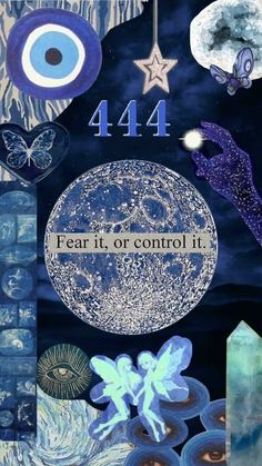 an artistic collage with blue and white images, stars, and the words 444 fear it or control it