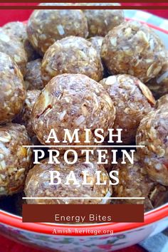 a bowl full of energy bites with the words amish protein balls in front of it