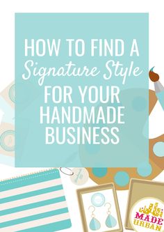 how to find a signature style for your handmade business