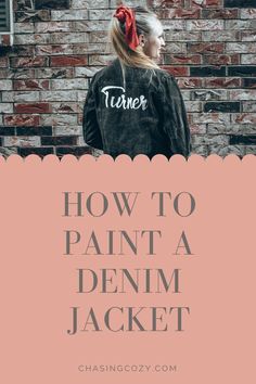 a woman standing in front of a brick wall with the words how to paint a denim jacket