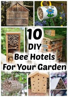 the top ten diy bee hotels for your garden is featured in this collage