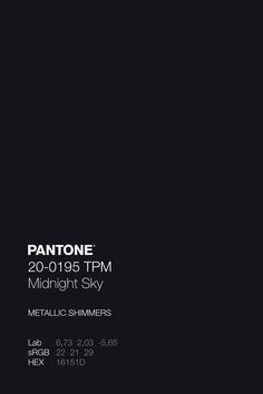 an advertisement for pantone's midnight sky metallic shimmers is shown in black