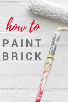 a paintbrush with the words how to paint brick on it