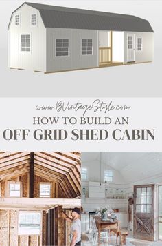 the inside and outside of a house with text overlaying it that says how to build an off grid shed cabin