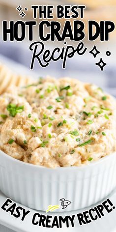 the best hot crab dip recipe is easy to make and tastes just like crackers