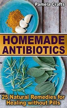 Homemade Antibiotics book. Read reviews from world’s largest community for readers. Getting Your FREE Bonus Download this book, read it to the end and... Homemade Antibiotics, Homemade Antibiotic, Healthy Healing, Natural Healing Remedies, Healing Plants, Natural Antibiotics, Herbal Healing, Diy Remedies, Cold Home Remedies