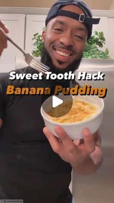 a man holding a bowl of food with a spoon in it and the words sweet tooth hack banana pudding