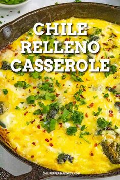 a cheesy casserole in a cast iron skillet with the words chile relleno casserole above it