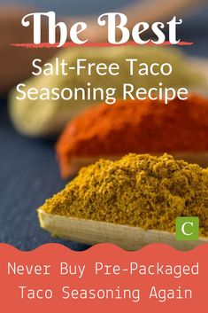 the best salt - free taco seasoning recipe never buy pre - packaged taco seasoning again