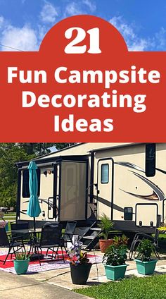 an rv with the words 21 fun campsite decorating ideas on it in front of some potted plants