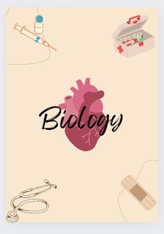 a poster with the words biology written on it and medical items around it, including a stethoscope