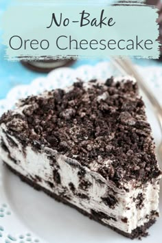 a slice of no - bake oreo cheesecake on a plate