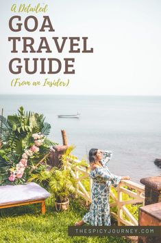 a woman standing in front of the ocean with text overlay that reads, a united goa travel guide from one insider