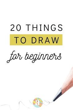 a pencil with the words 20 things to draw for beginners