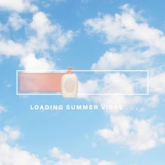 a sign that says loading summer vibes in front of a blue sky with clouds