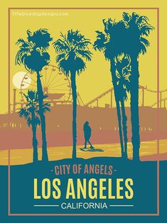 the city of los angeles poster with palm trees and ferris wheel in the back ground