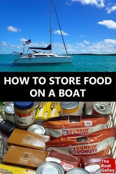 a boat with food on it and the words how to store food on a boat