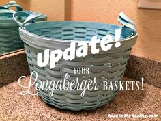 two baskets sitting on top of a counter with the words update your longaben baskets