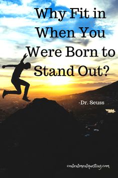 a man jumping over a hill with the words, why fit in when you were born to stand out?