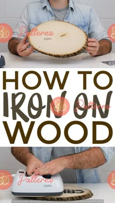 how to iron on wood with the instructions