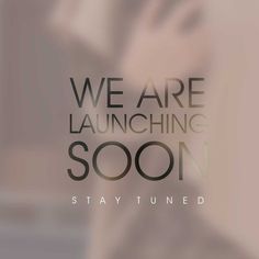 we are launching soon stay tuned with the words, we are launching soon stay tuned