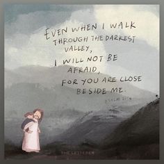 a painting with an image of a woman holding a child in her arms and the words even when i walk through the forest, valley, i will not be afraid, for you are close