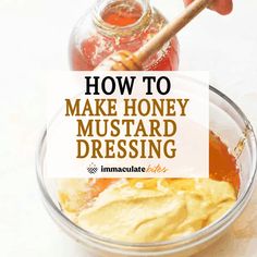 how to make honey mustard dressing in a glass bowl with the words, how to make honey mustard dressing