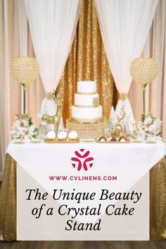 the unique beauty of a crystal cake stand is an important part of any wedding reception