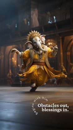 an elephant dressed as gandapa dancing in the middle of a dance floor with words that read, obstacles out, blessings in