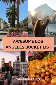 there are many different pictures with the words awesome los angeles bucket list written below them