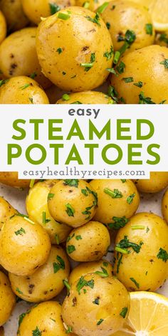 a pile of steamed potatoes with lemons and parsley on top, in front of the words easy steamer potatoes