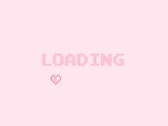 a pink background with the words loading and a pixel heart on it's left side