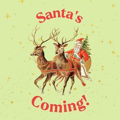 santa's coming christmas card with two reindeers riding in a sleigh