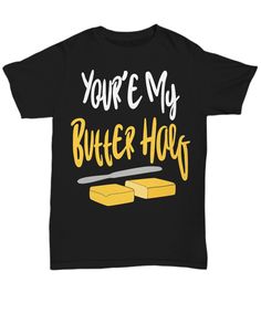 Express your sweet and buttery feelings with this "You're My Butter Half" item. Get one for yourself or for a butter lover you know! Get One, Are You The One, Feelings